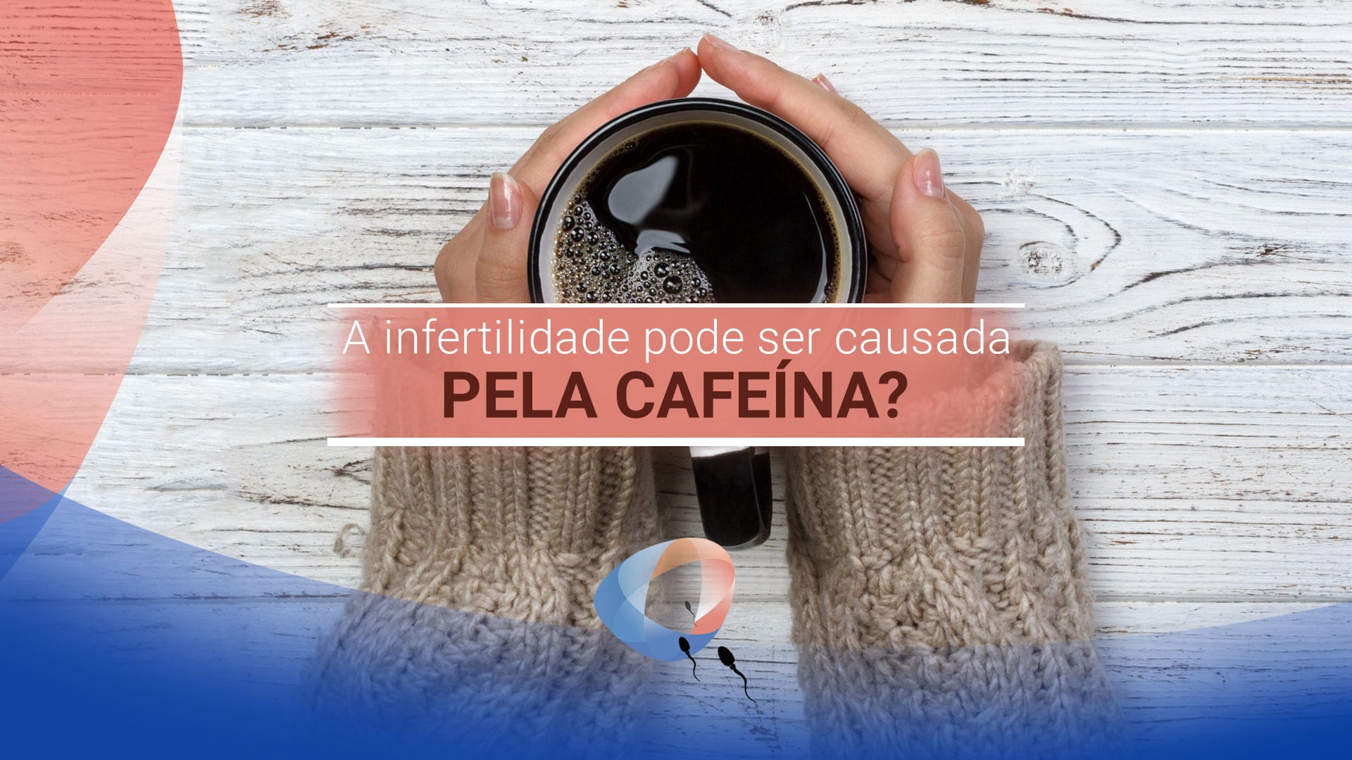 A infertilidade pode ser causada pela cafeína?