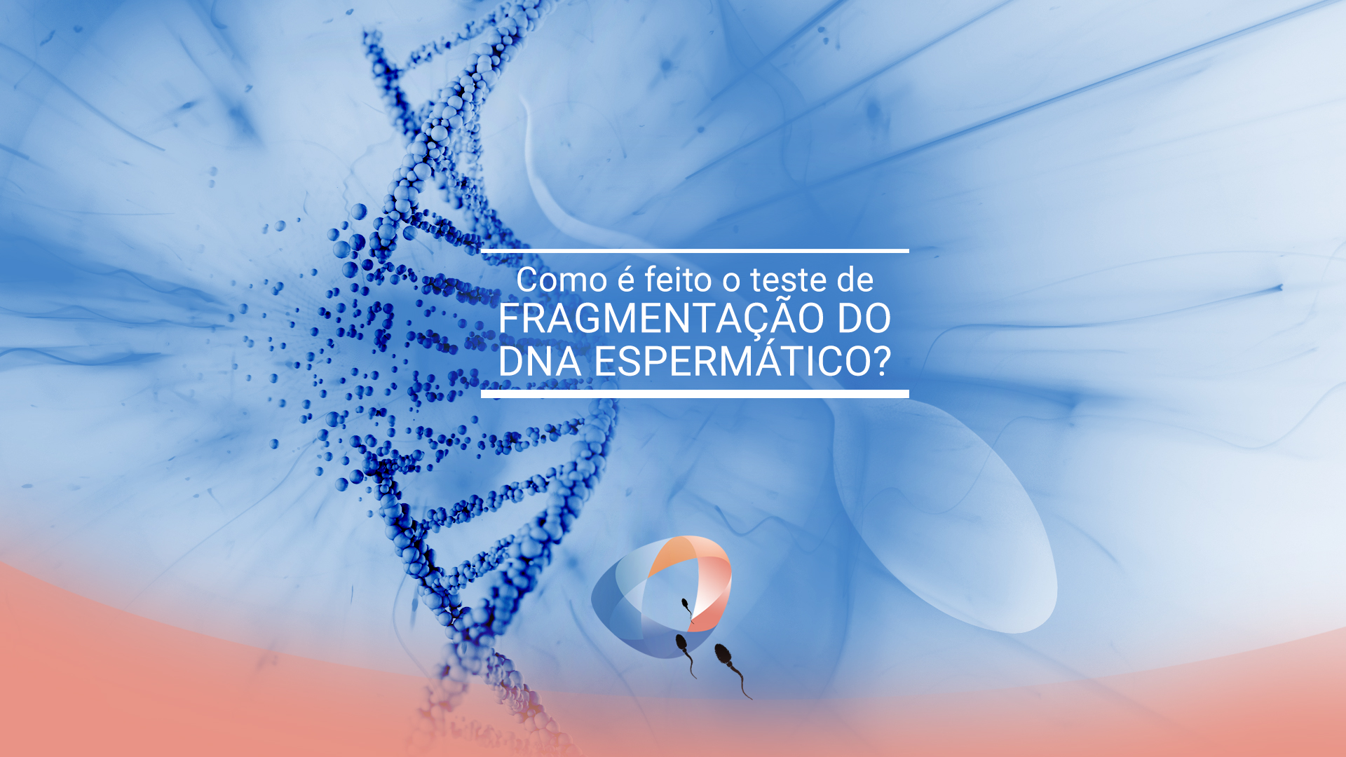 Como é feito o teste de fragmentação do DNA espermático?