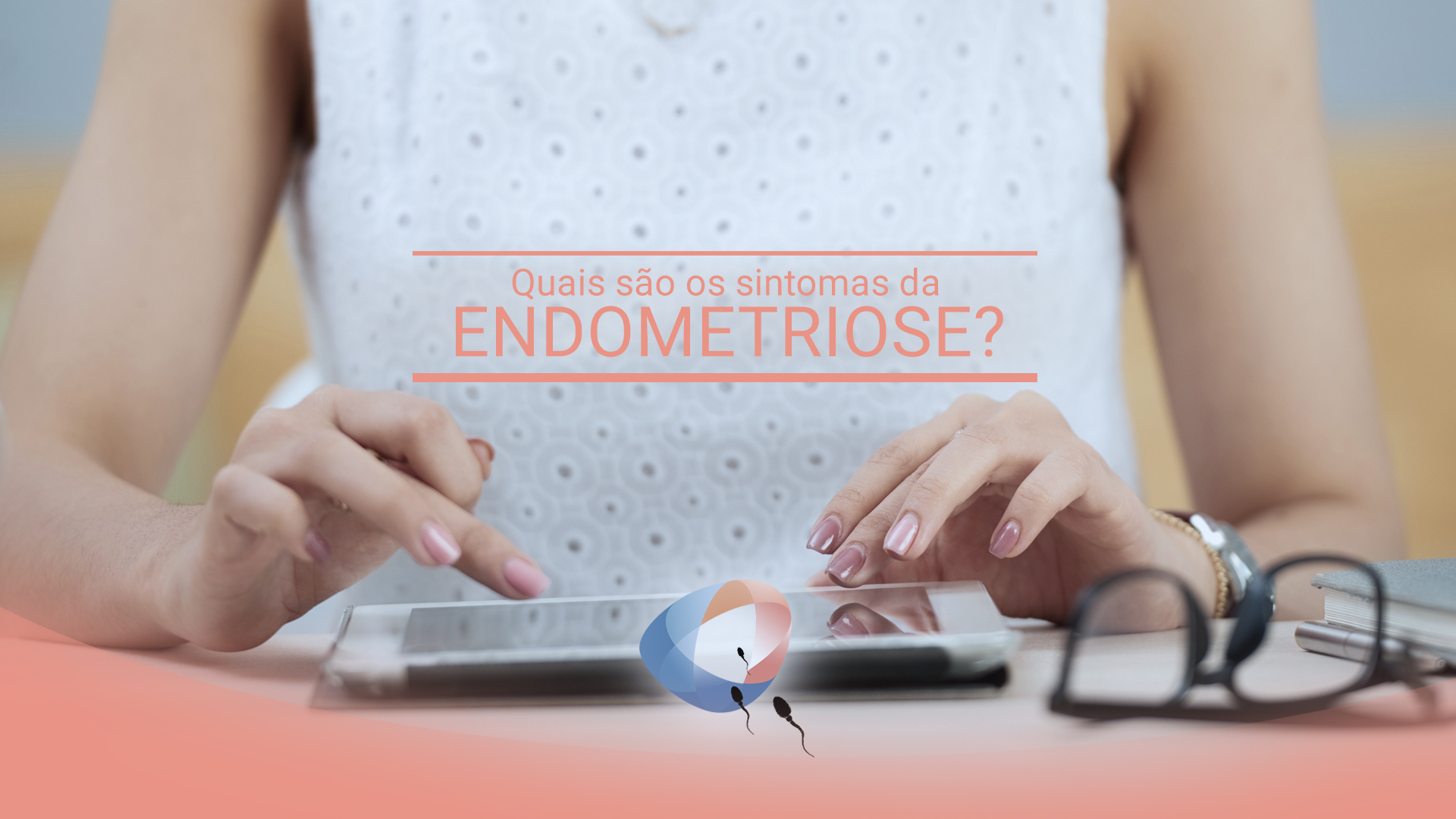 Quais são os sintomas da endometriose?