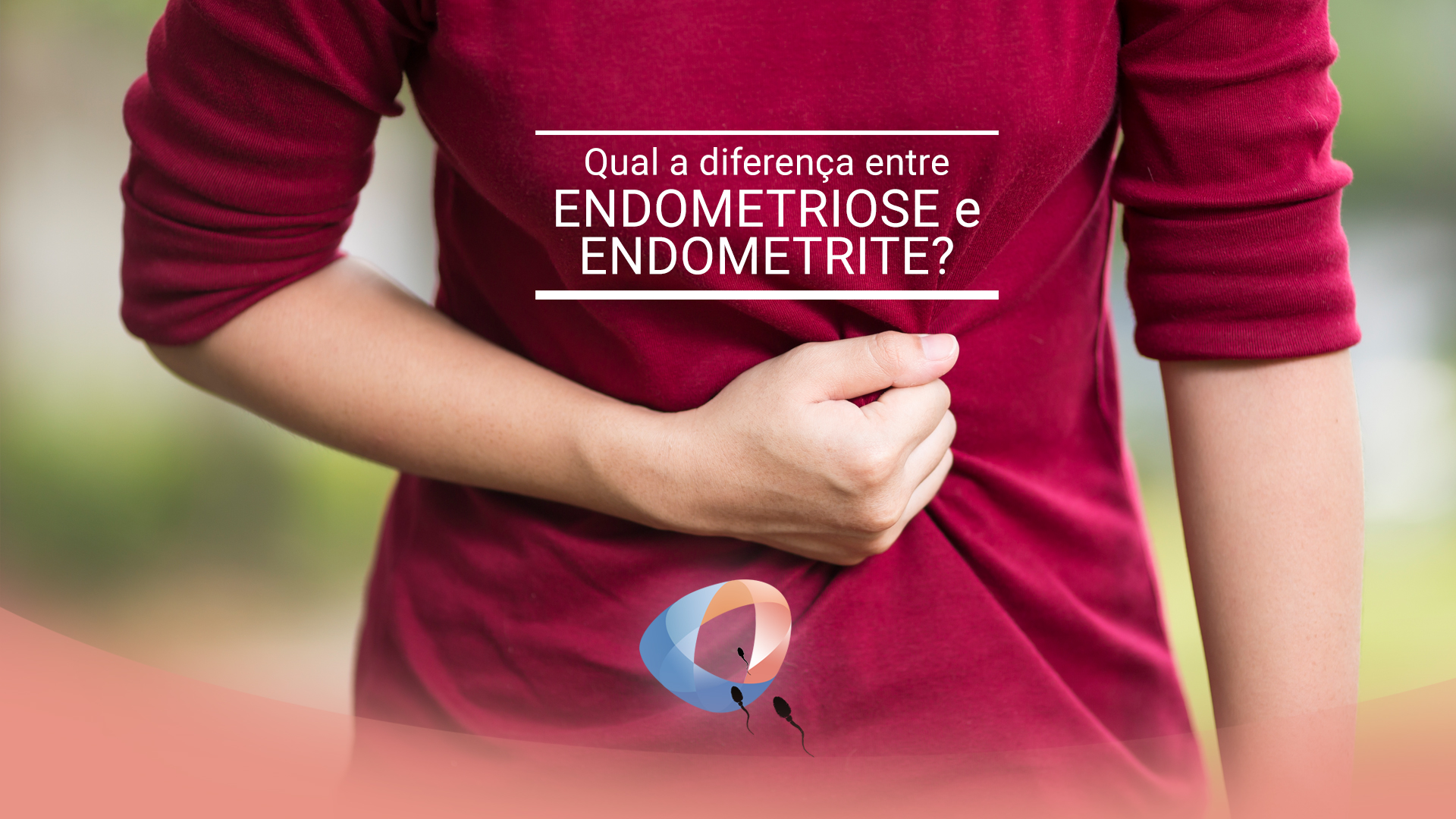 Qual a diferença entre endometriose e endometrite?
