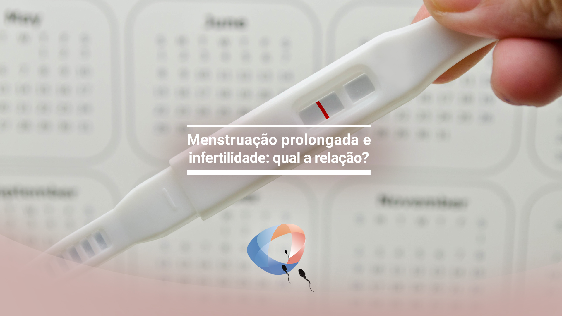 Menstruação prolongada e infertilidade: qual a relação?