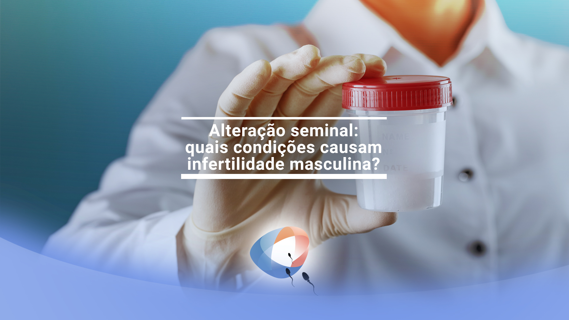 O aspecto do sêmen pode ser sinal de infertilidade?