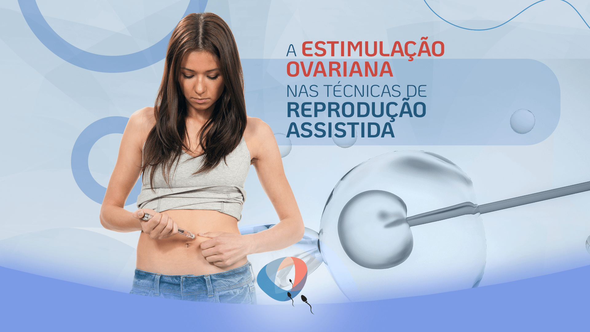 A estimulação ovariana nas técnicas de reprodução assistida