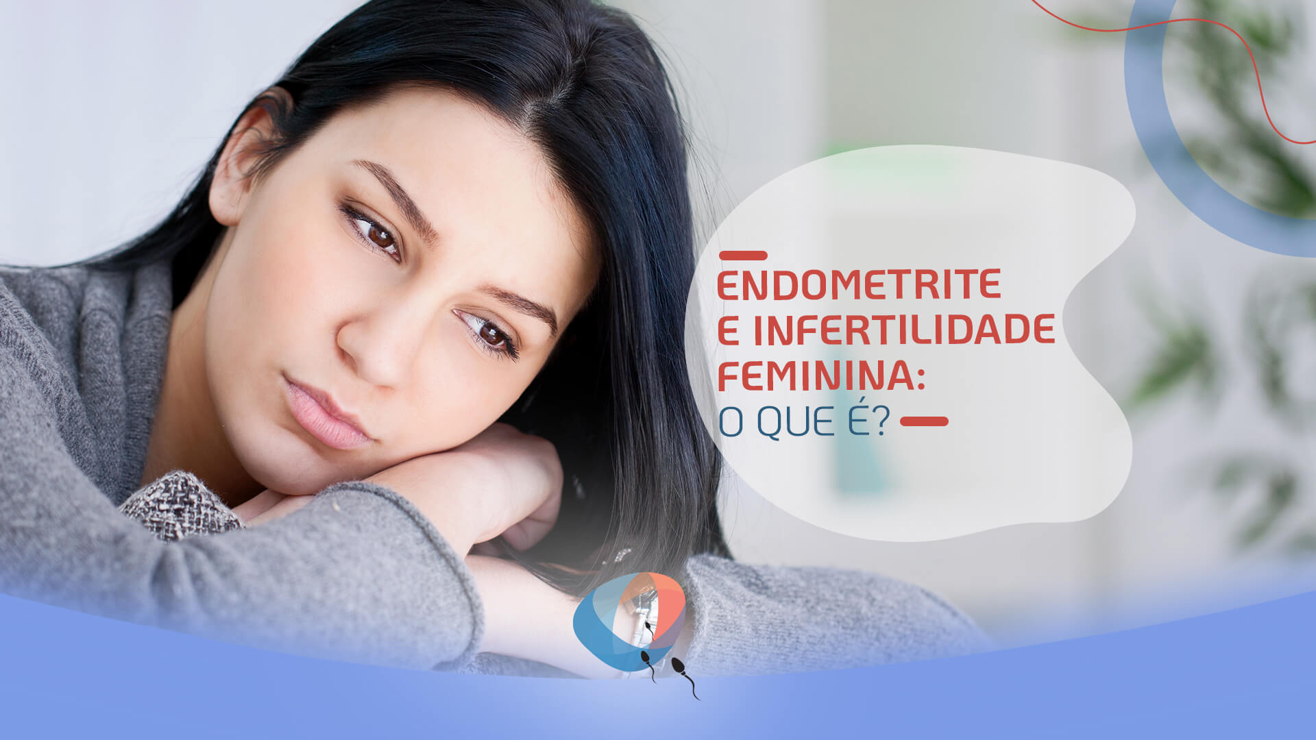 Endometrite e infertilidade feminina: qual a relação