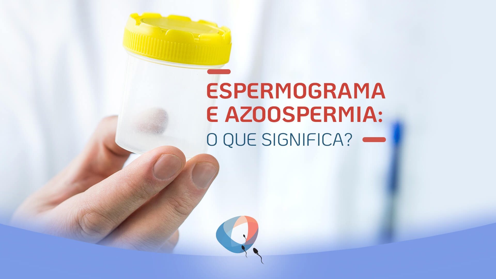 Espermograma e azoospermia: o que significa?