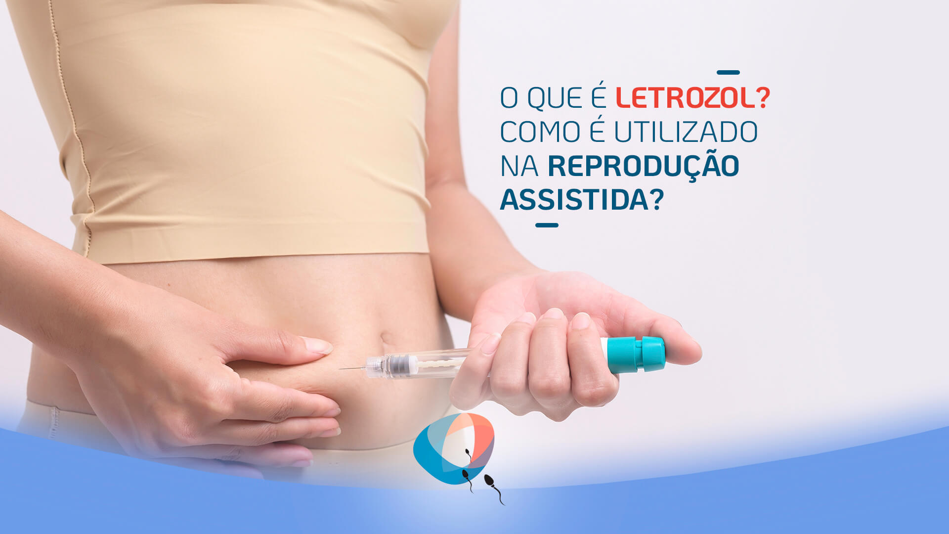 O que é letrozol? Como é utilizado na reprodução assistida?