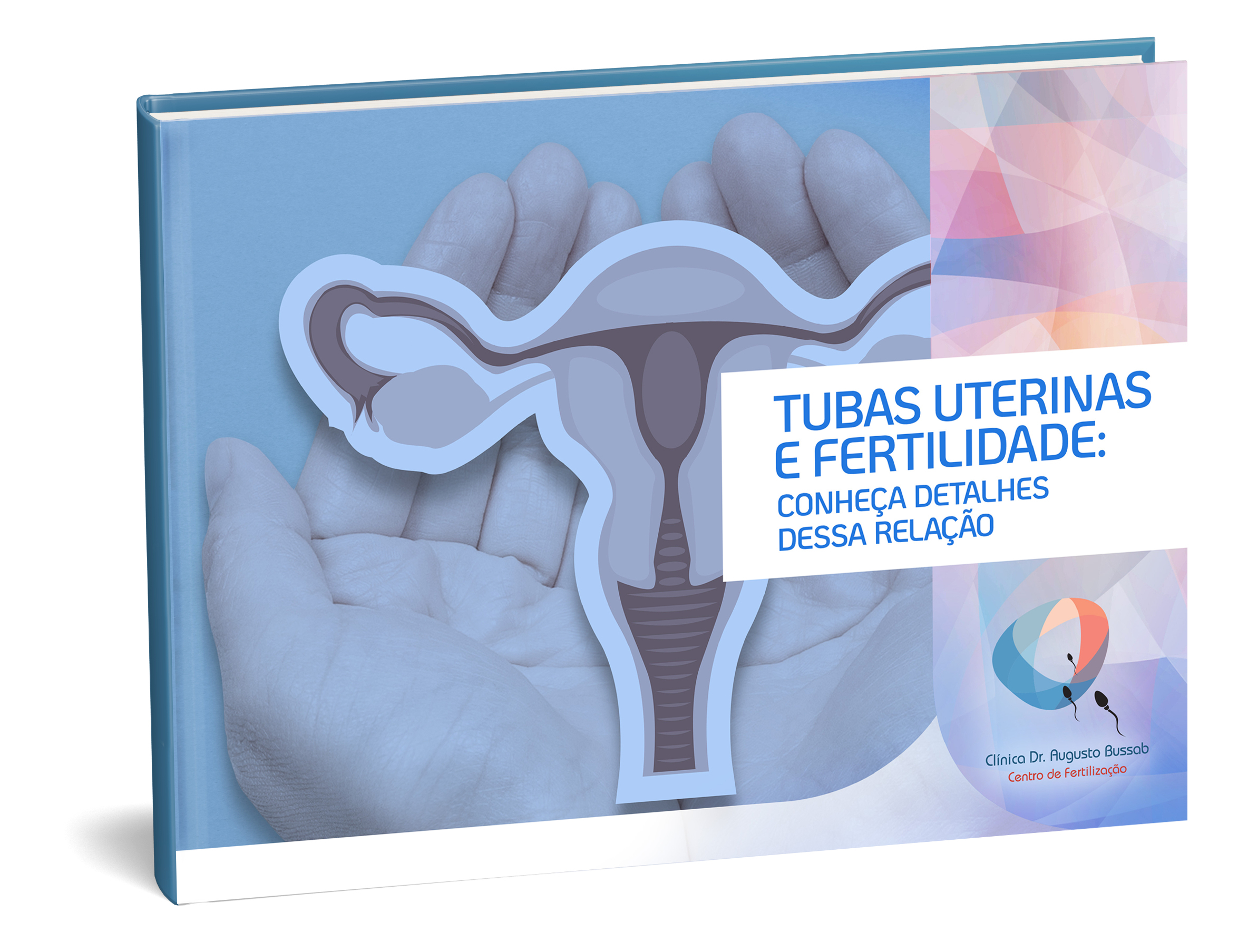 E-book | Tubas uterinas e fertilidade: conheça detalhes dessa relação  | Dr. Augusto Bussab
