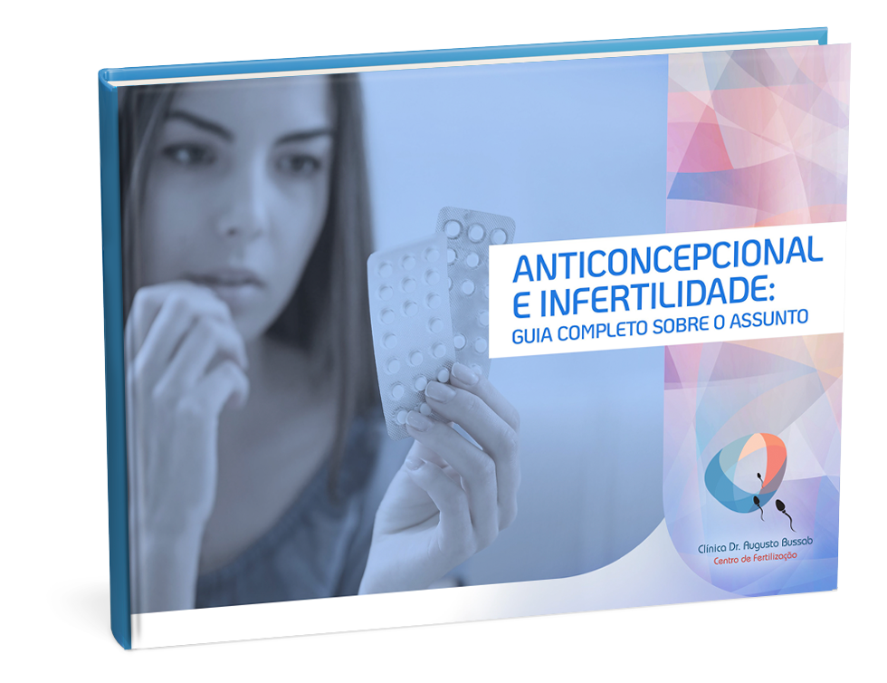 E-book | Anticoncepcional e infertilidade: guia completo sobre o assunto  | Dr. Augusto Bussab
